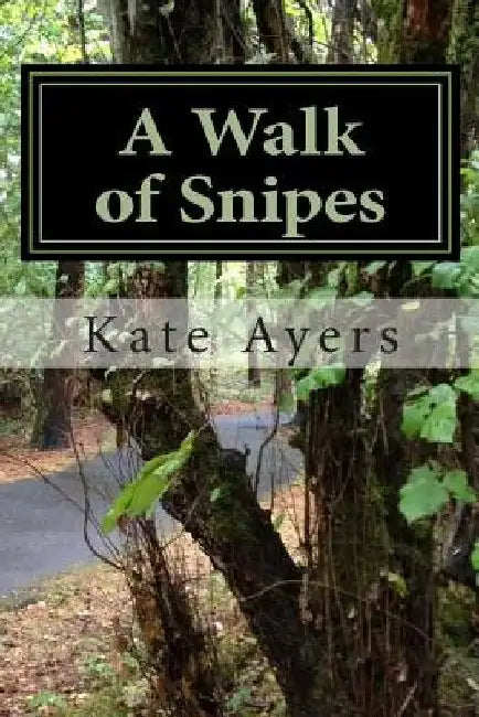 A Walk of Snipes by Kate Ayers