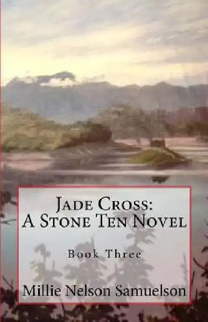Jade Cross: A Stone Ten Novel by Millie Nelson Samuelson