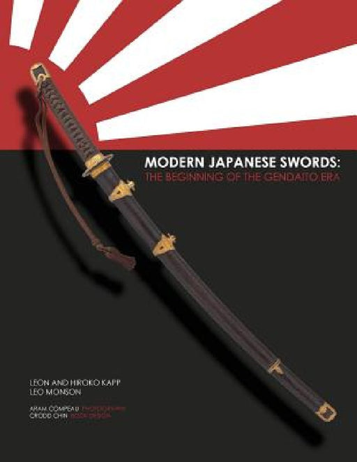 Modern Japanese Swords: The Beginning of the Gendaito era by Hiroko Kapp