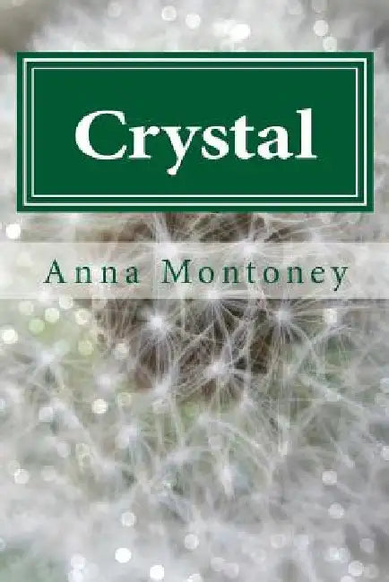 Crystal by Anna Montoney