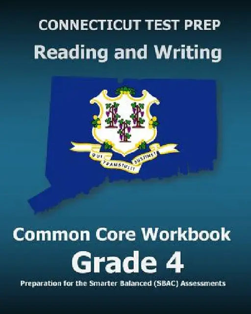 CONNECTICUT TEST PREP Reading and Writing Common Core Workbook Grade 4: Preparation for the Smarter Balanced (SBAC) Assessments by Test Master Press Connecticut