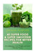 40 Super Food & Super Smoothie Recipes For Better Health: Feel Amazing, Lose Weight, and Gain Unlimited Energy by Ariana Hunter