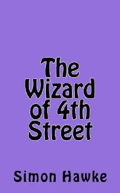 The Wizard of 4th Street by Simon Hawke