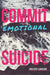 Commit Emotional Suicide by Gregory G. Sansone