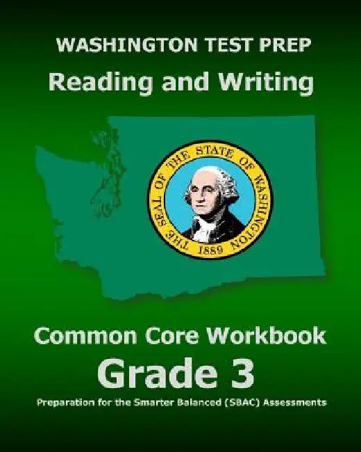 WASHINGTON TEST PREP Reading and Writing Common Core Workbook Grade 3: Preparation for the Smarter Balanced (SBAC) Assessments by Test Master Press Washington