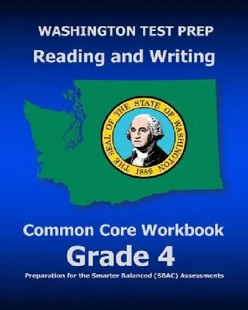 WASHINGTON TEST PREP Reading and Writing Common Core Workbook Grade 4: Preparation for the Smarter Balanced (SBAC) Assessments by Test Master Press Washington