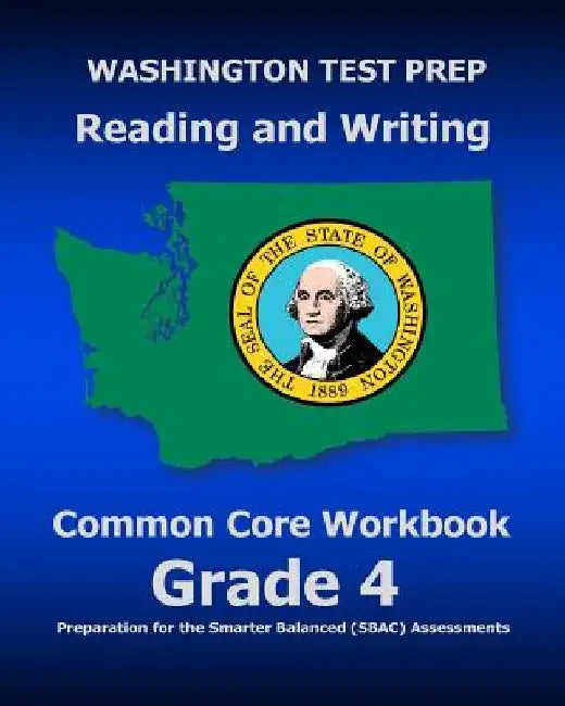 WASHINGTON TEST PREP Reading and Writing Common Core Workbook Grade 4: Preparation for the Smarter Balanced (SBAC) Assessments by Test Master Press Washington