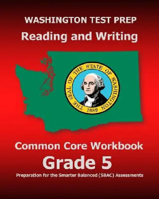 WASHINGTON TEST PREP Reading and Writing Common Core Workbook Grade 5: Preparation for the Smarter Balanced (SBAC) Assessments by Test Master Press Washington