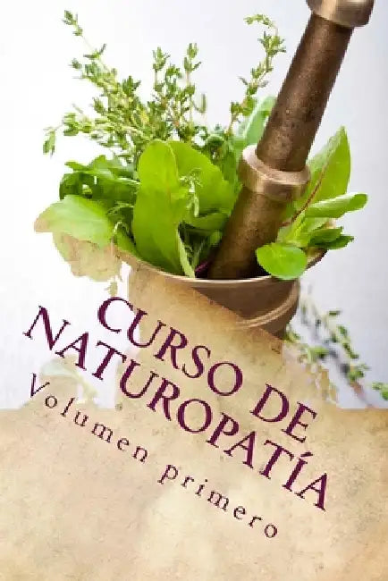 Curso de NATUROPATíA: Volumen Primero by Pérez Agustí, Adolfo