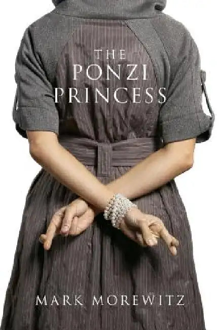 The Ponzi Princess by Mark Morewitz