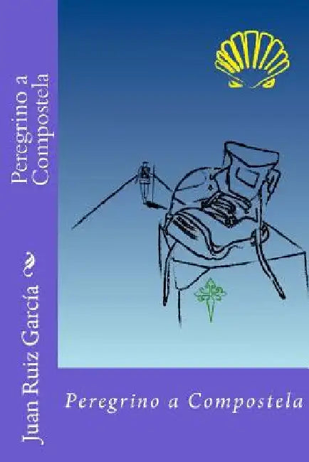 Peregrino a Compostela by Ruiz Garcia, Juan