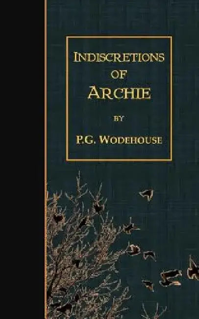 Indiscretions of Archie by P. G. Wodehouse