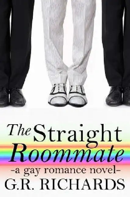 The Straight Roommate: A Gay Romance Novel by G. R. Richards