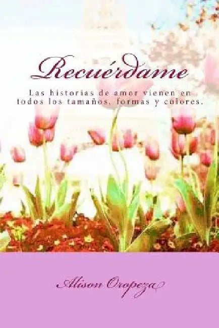 Recuérdame by Oropeza, Alison