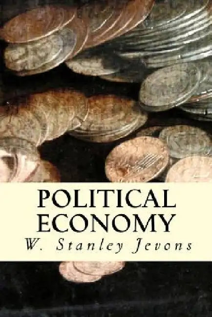 Political economy by W. Stanley Jevons