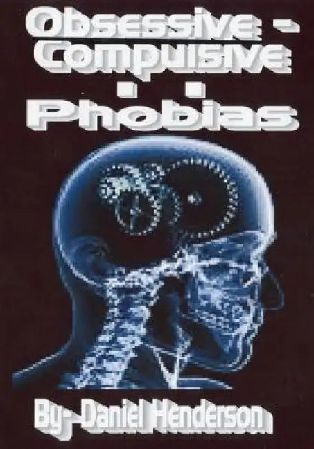 obessive- compulsive--phobias by Rodney Lee Henderson