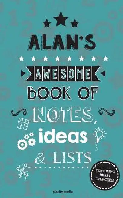 Alan's Awesome Book Of Notes, Lists & Ideas: Featuring brain exercises! by Clarity Media