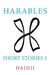 Harables: Short Stories 1 by Haidji