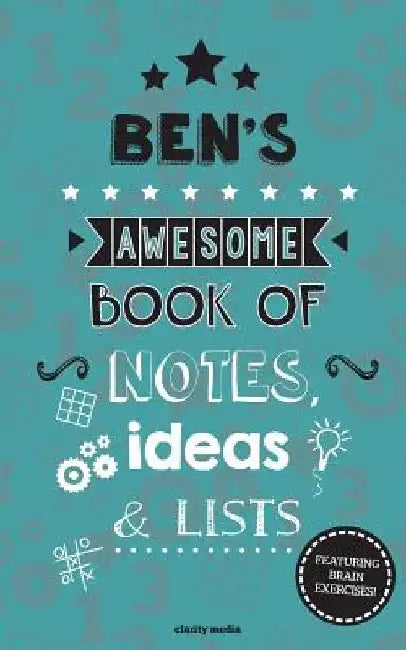 Ben's Awesome Book Of Notes, Lists & Ideas: Featuring brain exercises! by Clarity Media