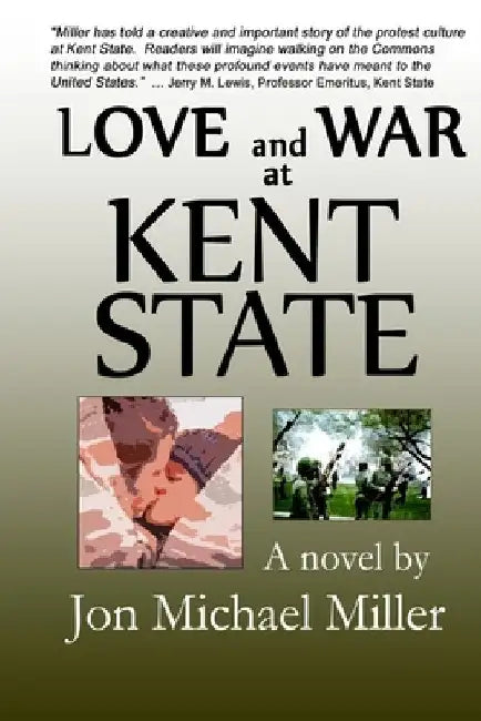 Love and War at Kent State by Jon Michael Miller