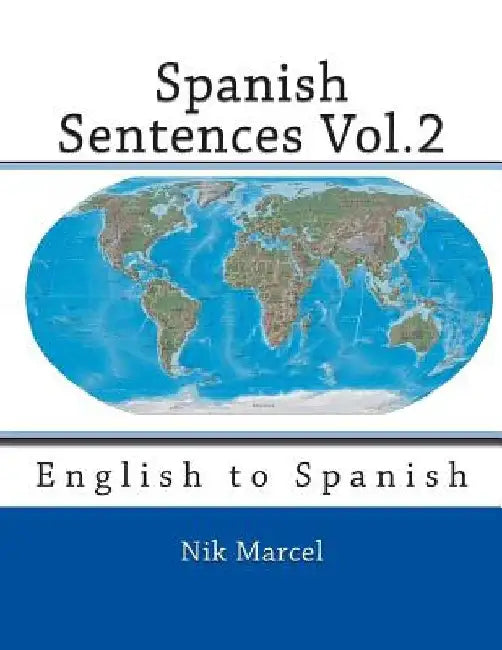 Spanish Sentences Vol.2: English to Spanish by Robert P. Stockwell