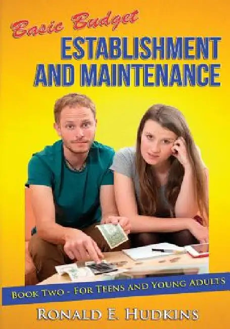 Basic Budget Establishment and Maintenance: Book Two - for Teens and Young Adults by Ronald E. Hudkins