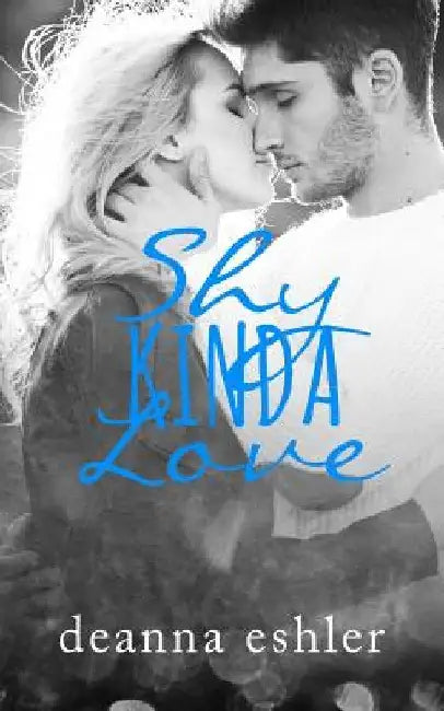 Shy Kinda Love by Deanna Eshler