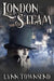 London Steam by Lynn Townsend