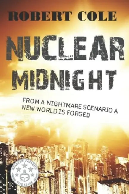 Nuclear Midnight: "from a nightmare scenario a new world is forged" by Robert Cole