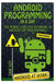 Android Programming in a Day!: The Power Guide for Beginners in Android App Programming by Sam Key