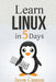 Learn Linux in 5 Days by Jason Cannon