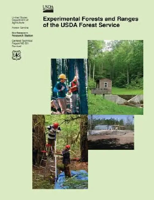 Experimental Forests and Ranges of the USDA Forest Service by U. S. Department of Agriculture