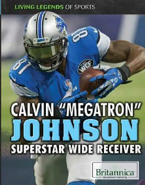 Calvin Megatron Johnson: Superstar Wide Receiver by Simone Payment