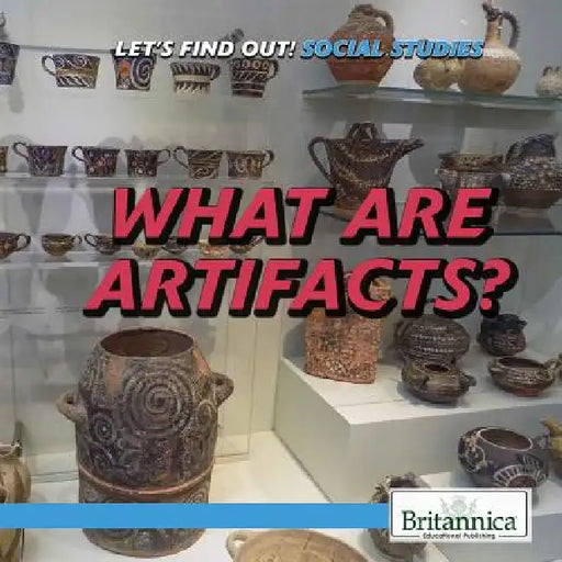 What Are Artifacts? by Avery Elizabeth Hurt