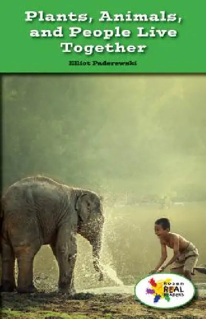 Plants, Animals, and People Live Together by Elliot Paderewski