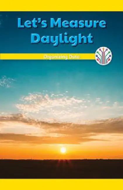 Let's Measure Daylight: Organizing Data by Sheri Lang