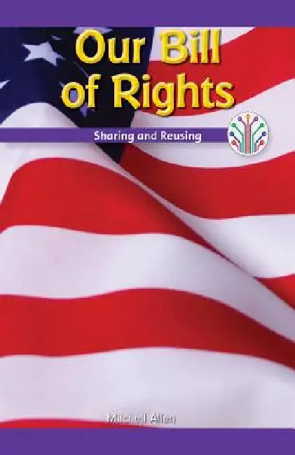 Our Bill of Rights: Sharing and Reusing by Mitchell Allen