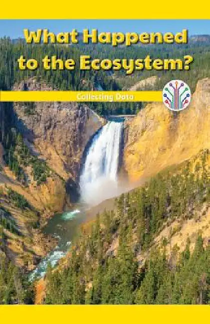 What Happened to the Ecosystem?: Collecting Data by Leona Fowler