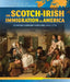 The Scotch-Irish Immigration to America: Economic Hardship in Ireland (1603-1775) by Shane Heaney