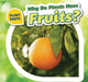 Why Do Plants Have Fruits? by Celeste Bishop