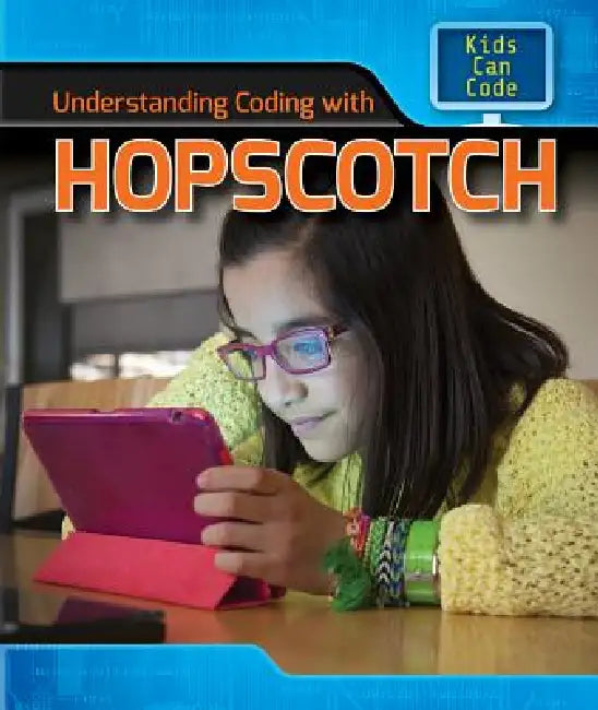Understanding Coding with Hopscotch by Patricia Harris Ph. D.