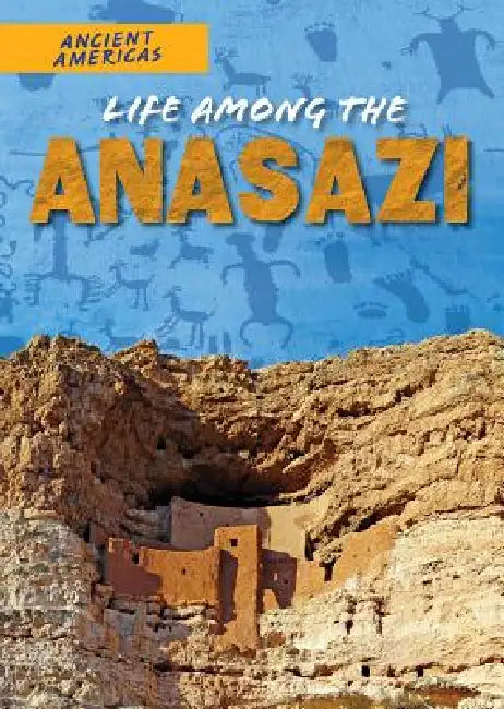 Life Among the Anasazi by Rachel Stuckey