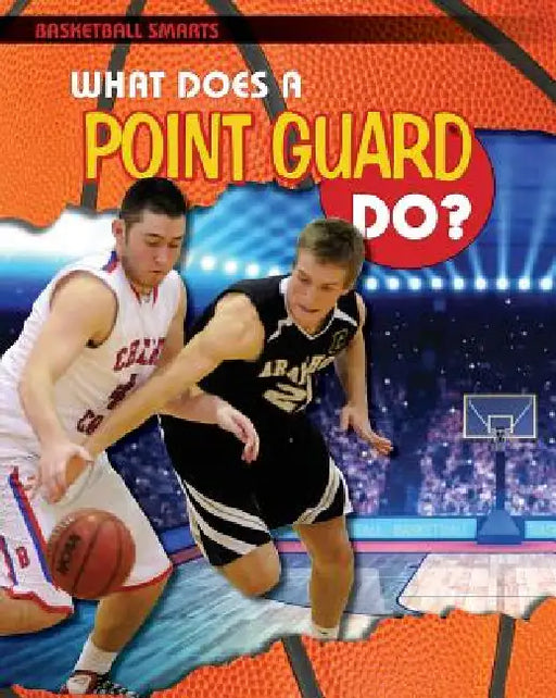 What Does a Point Guard Do? by Paul Challen