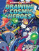 Drawing Cosmic Heroes by William Potter, Juan Calle