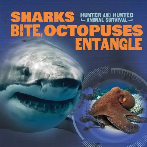 Sharks Bite, Octopuses Entangle by Kip Almasy