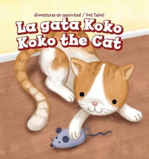 La Gata Koko / Koko the Cat by Caitie McAneney, Rossana Zúñiga