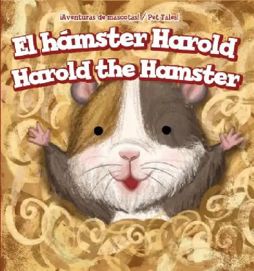 El Hámster Harold / Harold the Hamster by Dava Pressberg, Rossana Zúñiga