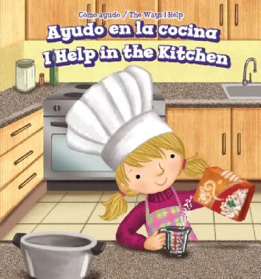 Ayudo En La Cocina / I Help in the Kitchen by Cassandra Richards, Aurora Aguilera, Alberto Jiménez
