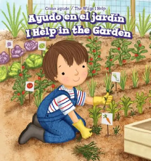 Ayudo En El Jardín / I Help in the Garden by Elise Collier, Aurora Aguilera, Alberto Jiménez