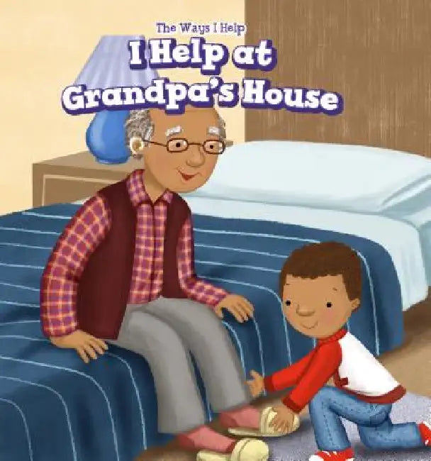 I Help at Grandpa's House by Beatrice Mortmain, Aurora Aguilera